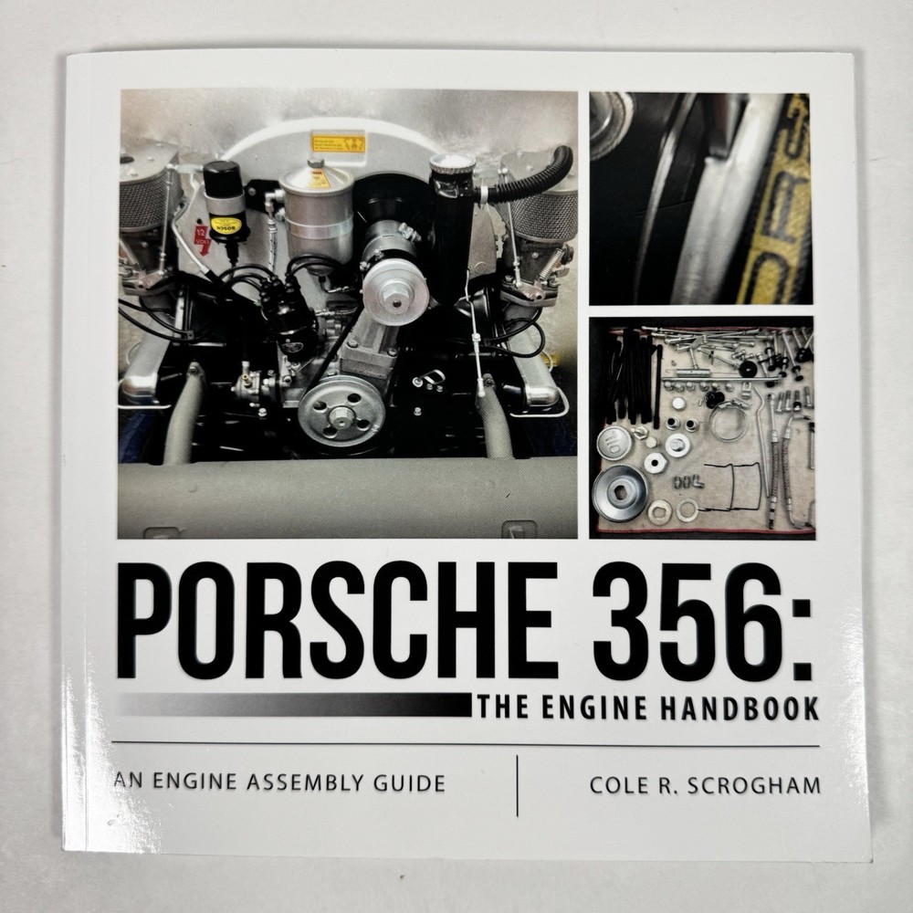 Porsche 356 The Engine Handbook An Engine Assembly Guide Cole R Scrogham