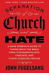 Separation of Church and Hate: A Sane Person’s Guide to Taking Back the Bible