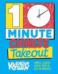 10-Minute Chinese Takeout: Simple, Classic Dishes Ready in Just 10 Minutes! by