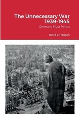 David Hoggan The Unnecessary War 1939-1945 (Paperback)