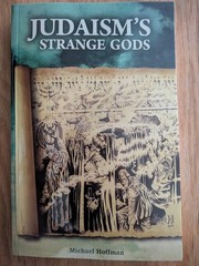 Judaism’s Strange Gods by Michael A. Hoffman