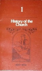 HISTORY OF THE CHURCH; PERIOD 1 – 1820-1834, VOLUME 1 By Joseph Smith (the