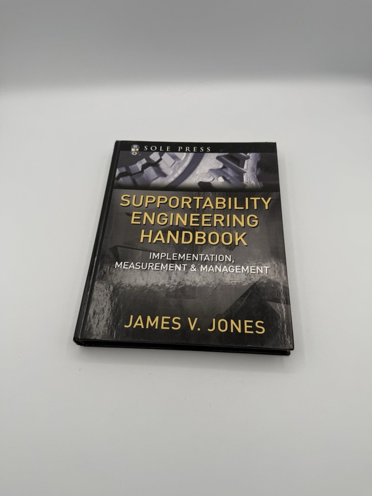 Supportability Engineering Handbook: Implementation, Measurement and Management