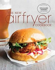 The New Air Fryer Cookbook – Hardcover By Williams Sonoma Test Kitchen – GOOD
