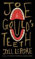 Joe Gould’s Teeth – Hardcover By Lepore, Jill – GOOD
