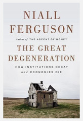 Great Degeneration : How Institutions Decay and Economies Die – HARDCOVER