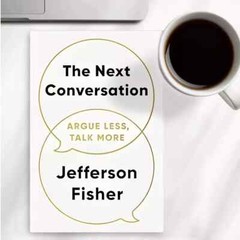The Next Conversation: Argue Less, Talk More Paperback