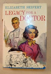 „Legacy For A Doctor“ Novel. Vgt 1963. Elizabeth Seifert. 272 Pages. Sad Dust…