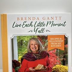 Brenda Gantt Cook Book Live Each Little Moment Y’all New First Edition In Hand