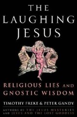 The Laughing Jesus: Religious Lies and Gnostic Wisdom – Hardcover – GOOD