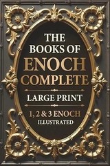 The Books of Enoch Complete LARGE PRINT (Illustrated): 1, 2 & 3 Enoch with Authe