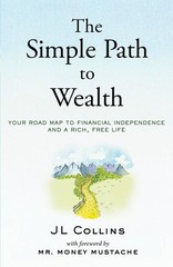 The Simple Path to Wealth: Your road map to financial independence and a rich…