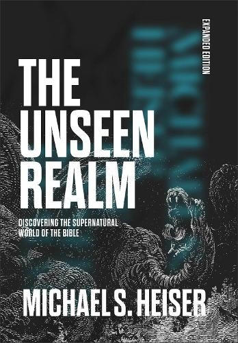 Michael S. Heiser The Unseen Realm (Expanded Edition) (Hardback)