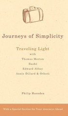 Journeys of Simplicity: Traveling Light with Thomas Merton, Bashō, Edward A…
