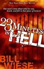 23 Minutes In Hell: One Mans Story About What He Saw, Heard, and Fe – VERY GOOD