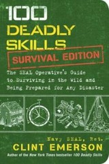 100 Deadly Skills: Survival Edition: The SEAL Operative’s Guide to Surviv – GOOD