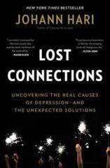 Lost Connections: Uncovering the Real Causes of Depression â?? and t – VERY GOOD