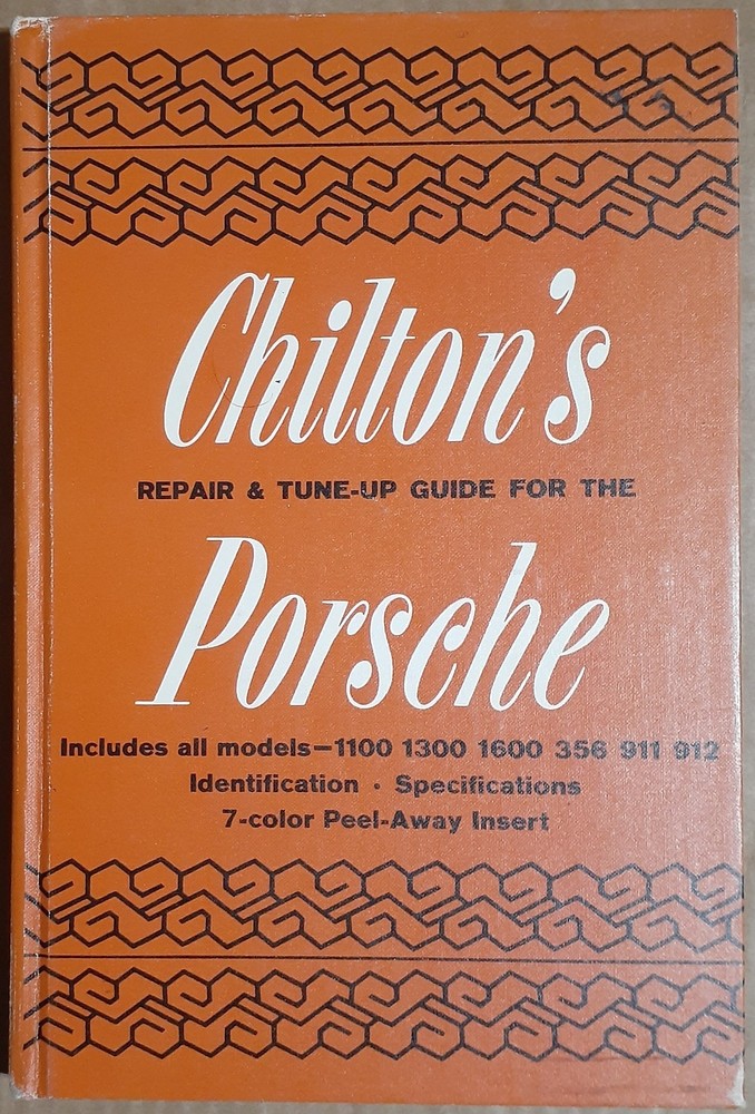 Chilton’s Porsche 1100/1300/1600/356/911/912/All Models Repair & Tune-Up Guide