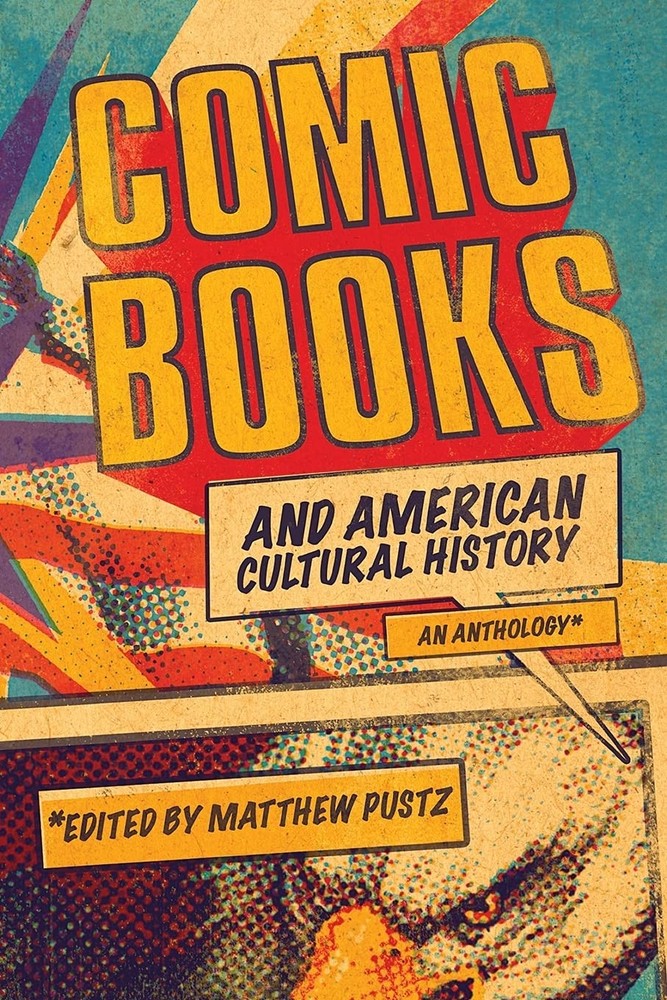 Comic Books and American Cultural History: An Anthology