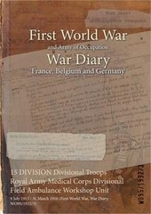 15 DIVISION Divisional Troops Royal Army Medical Corps Divisional Field Ambulanc