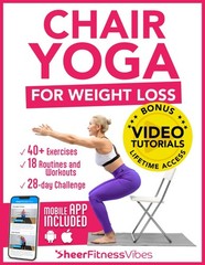 Chair Yoga for Weight Loss: 10 Minutes a Day to Transform: Low-Impact Exerci…