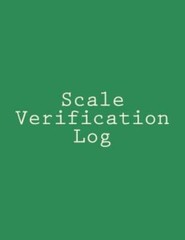 Scale Verification Log: 8 5 X 11, 220 Pages, Green Cover