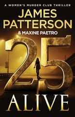 25 Alive: A Women’s Murder Club Thriller by James Patterson: Used