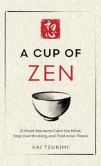 Kai Tsukimi A Cup of Zen (Hardback)