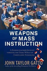Weapons of Mass Instruction: A Schoolteacher’s Journey Through the Dark Worl…