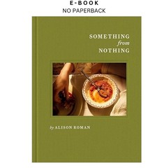 Something from Nothing: A Cookbook, Alison Roman 2025
