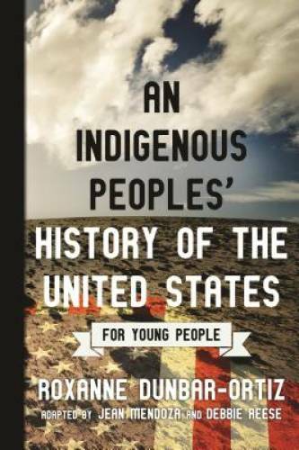 An Indigenous Peoples‘ History of the United States for Young People – VERY GOOD