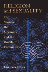 Religion and Sexuality: The Shakers, the Mormons, and the Oneida Community, Fost
