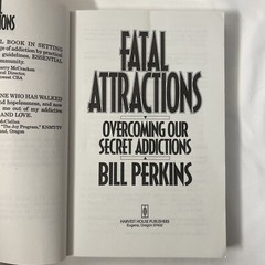 Fatal Attractions: Overcoming Our Secret Addictions By Bill Perkins Vintage PB