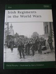 OSPREY ELITE #147 IRISH REGIMENTS IN THE WORLD WARS VG/NN