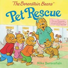 The Berenstain Bears‘ Pet Rescue – Paperback By Berenstain, Mike – VERY GOOD