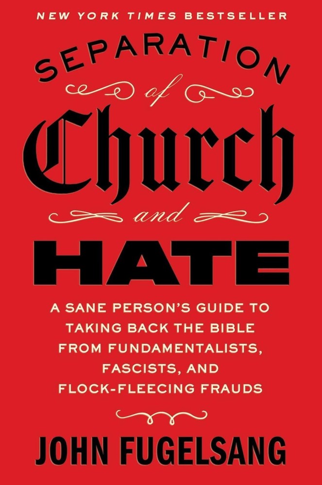 Separation of Church and Hate: A Sane Person’s Guide to Taking Back the Bible fr