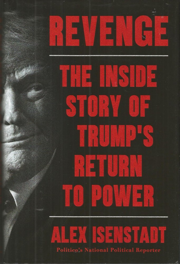 Revenge: The Inside Story of Trump’s Return to Power – Isenstadt – LIKE NEW