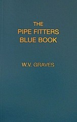 The Pipe Fitters Blue Book by W. V. Graves AUTHENTIC The „Pipe Blble“