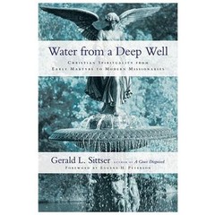 Water from a Deep Well: Christian Spirituality from Early Martyrs to Modern Mis