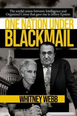 One Nation Under Blackmail – Vol. 1: The Sordid Union Between Intelligence and C