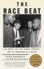 The Race Beat: The Press, the Civil Rights Struggle, and the Awakening of a…