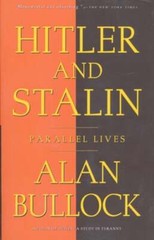 Hitler and Stalin: Parallel Lives by Alan Bullock: Used
