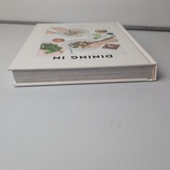 Dining In By Alison Roman White Hardcover Cookbook Illustrated Book 2017 Cooking