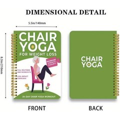 Chair Yoga for Weight Loss: a Collection of 50+ Low-Impact Exercises for Seniors