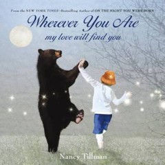 Wherever You Are: My Love Will Find You – Board book By Tillman, Nancy – GOOD