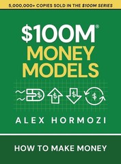$100M Money Models by Alex Hormozi Trade Paperback Brand New