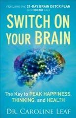Switch On Your Brain: The Key to Peak Happiness, Thinking, and Health – GOOD