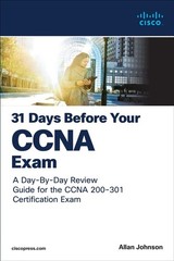31 Days Before your CCNA Exam: A Day-By-Day Review Guide for the CCNA 200-301 Ce