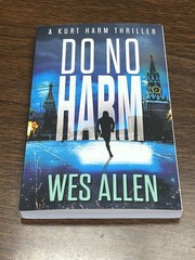 NEW Do No Harm Kurt Harm Book 1 Wes Allen 8 x 5 inches 2023