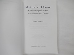 Music in the Holocaust: Confronting Life in Nazi Camps by Shirli Gilbert, 2007
